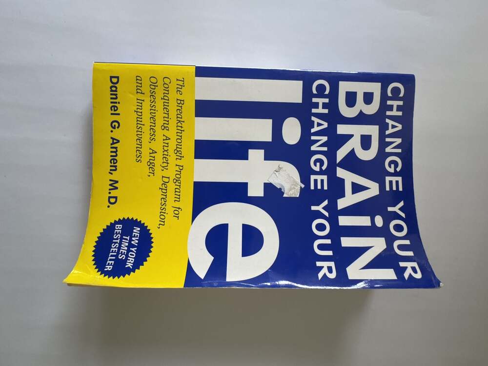 Change Your Brain, Change Your Life: by Daniel G. Amen, M.D.